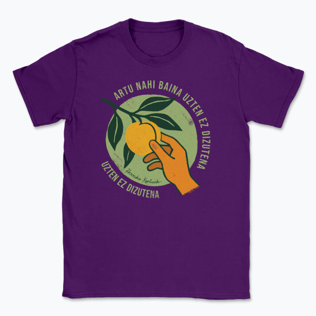 Artu Nahi Baina Uzten ez Dizutena - Unisex Kamiseta