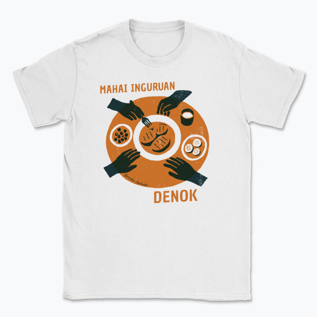 Mahai Inguruan, Denok - Unisex Kamiseta