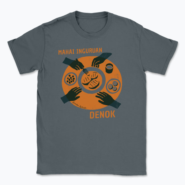Mahai Inguruan, Denok - Unisex Kamiseta