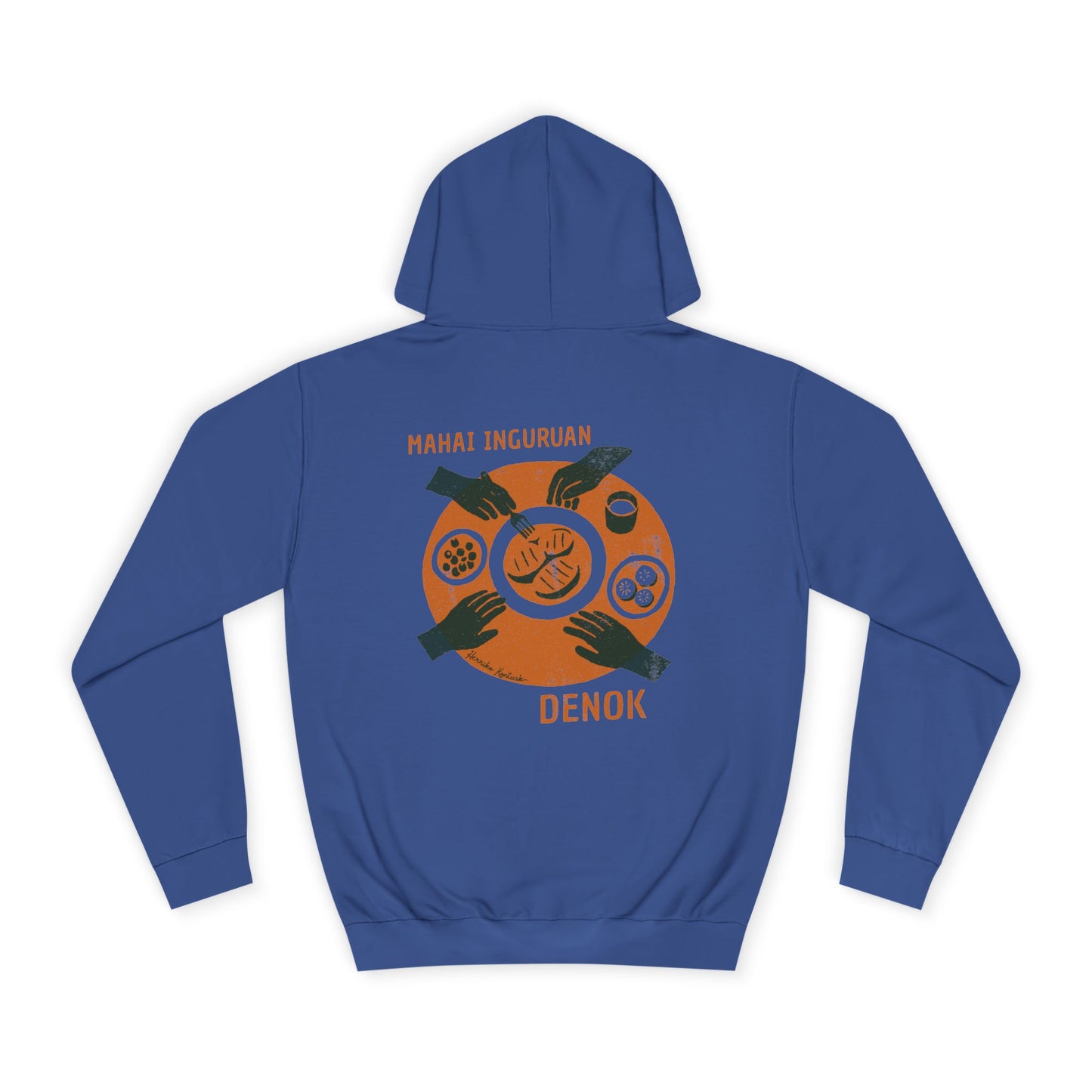 Mahai Inguruan, Denok - Unisex Txanodun Sudadera