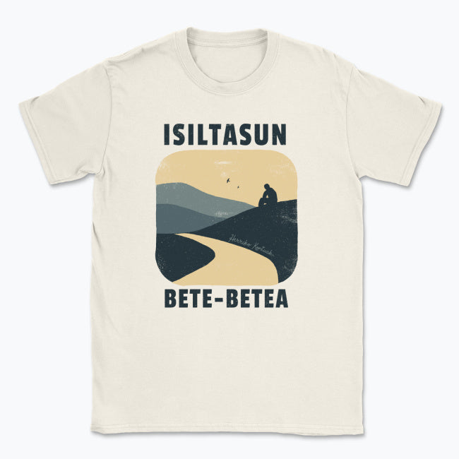 Isiltasun bete-betea - Unisex Kamiseta