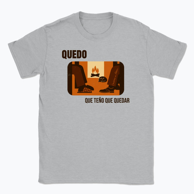 Quedo, que teño que quedar - Camisola Unisex