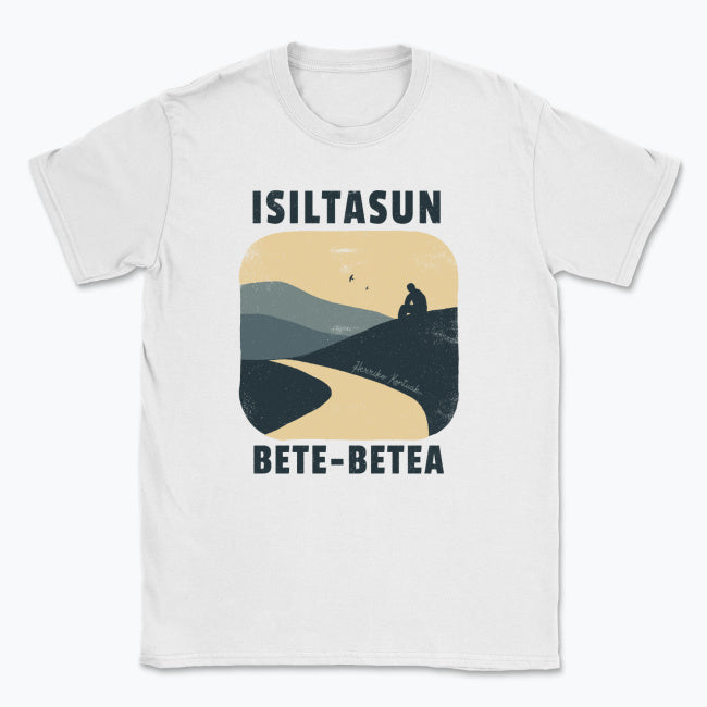 Isiltasun bete-betea - Unisex Kamiseta