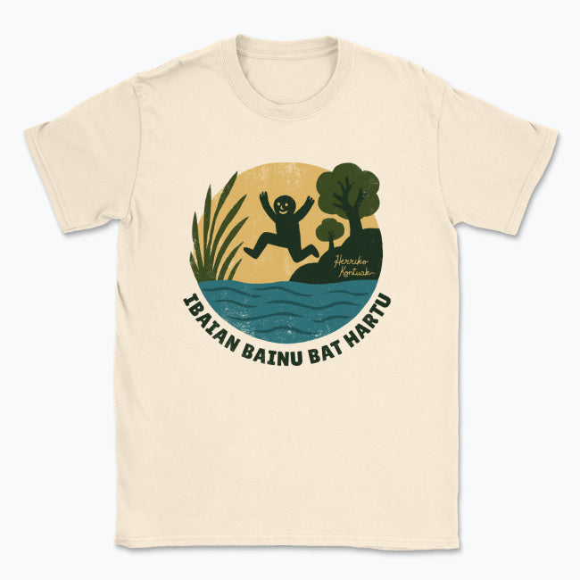 Ibaian bainu bat hartu - Unisex Kamiseta