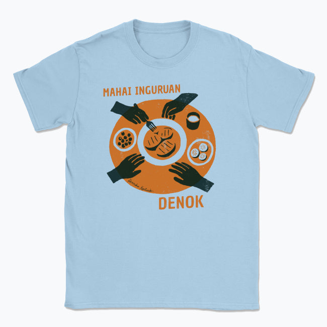 Mahai Inguruan, Denok - Unisex Kamiseta